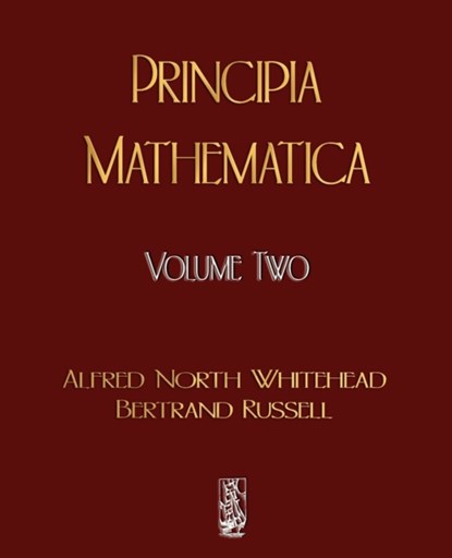 Principia Mathematica - Volume Two, Alfred North Whitehead ; Russell Bertrand - Paperback - 9781603861830