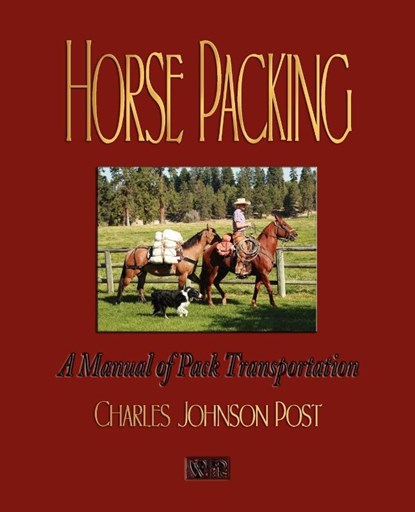 Horse Packing, Charles Johnson Post - Paperback - 9781603861922