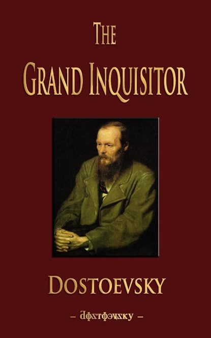 The Grand Inquisitor, Fyodor Mikhailovich Dostoevsky ; Fyodor Dostoyevsky - Paperback - 9781603862776