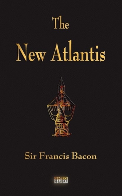 The New Atlantis, Sir Francis Bacon - Paperback - 9781603862868