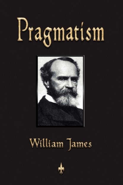 Pragmatism, William James - Paperback - 9781603863223
