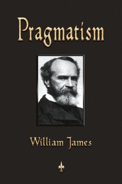 Pragmatism, William James - Paperback - 9781603863223