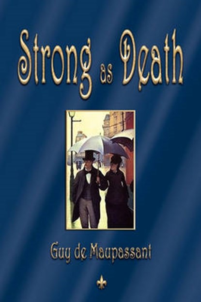 Strong as Death, Guy de Maupassant - Paperback - 9781603863384