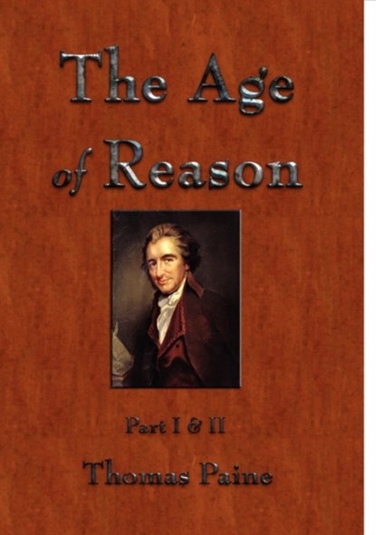 The Age of Reason, Thomas Paine - Paperback - 9781603863407
