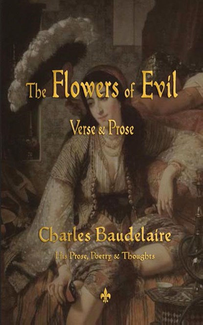 The Flowers of Evil, Charles P Baudelaire - Paperback - 9781603863520