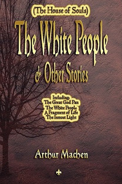 The White People and Other Stories, Arthur Machen - Paperback - 9781603863582