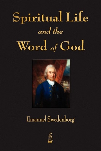 Spiritual Life and the Word of God, Emanuel Swedenborg - Paperback - 9781603863711