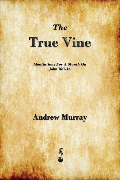 The True Vine, Andrew Murray - Paperback - 9781603865326