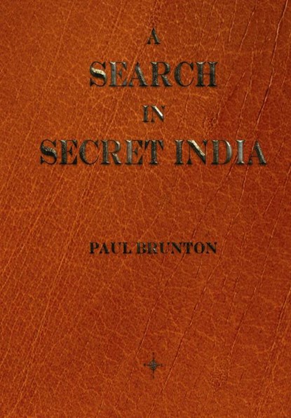 A Search in Secret India, Paul (Leeds Dental Institute) Brunton - Gebonden - 9781603865463