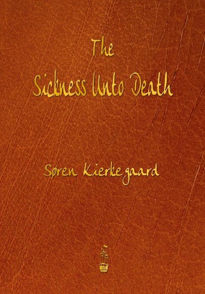 The Sickness Unto Death, Deceased Soren Kierkegaard - Paperback - 9781603865692