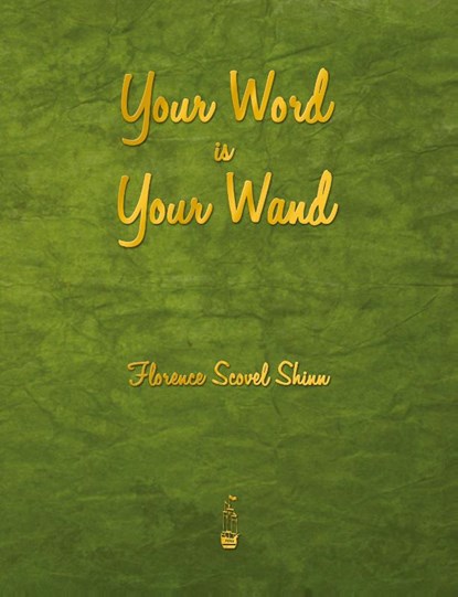 Your Word Is Your Wand, Florence Scovel Shinn - Paperback - 9781603865777