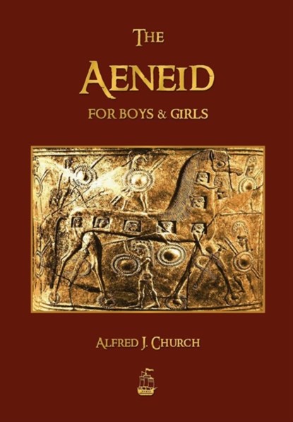 The Aeneid for Boys and Girls, J Church Alfred - Paperback - 9781603865920