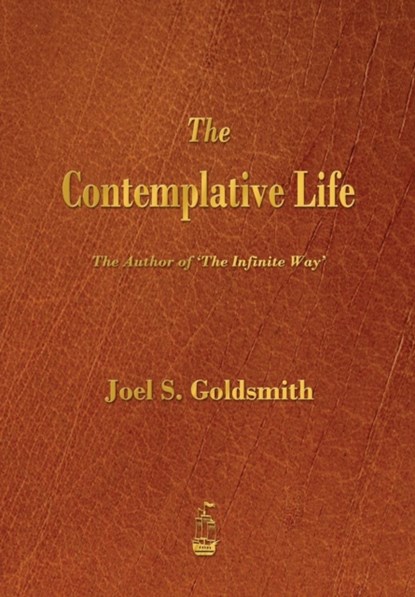 The Contemplative Life, Joel S Goldsmith - Paperback - 9781603865951