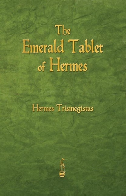 The Emerald Tablet of Hermes, Hermes Trismegistus - Paperback - 9781603866149