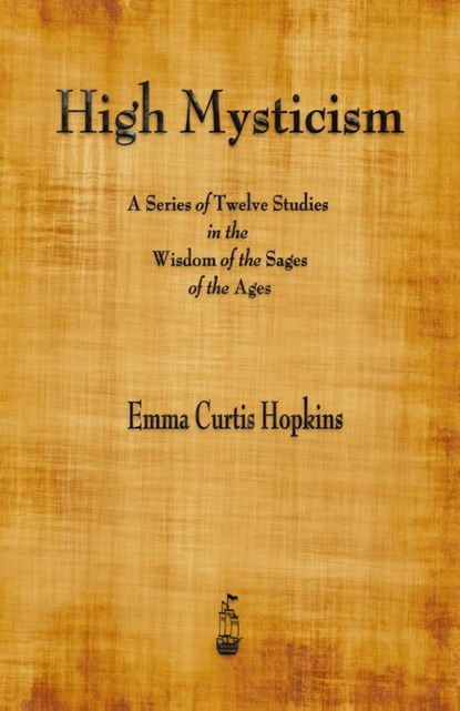 High Mysticism, Emma Curtis Hopkins - Paperback - 9781603867085