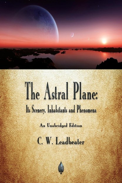 The Astral Plane, C W Leadbeater - Paperback - 9781603867856
