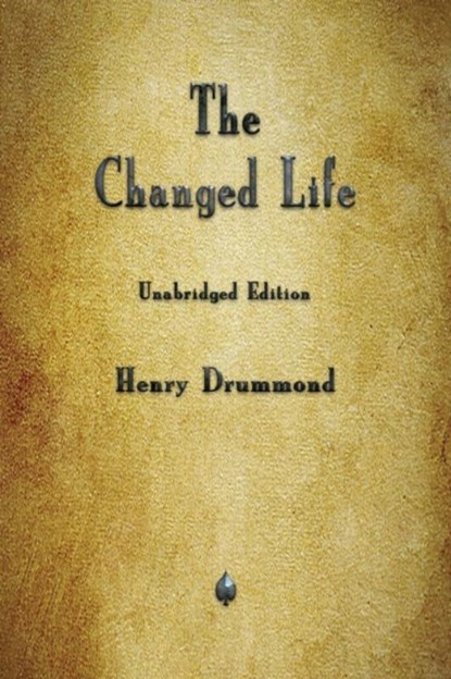 The Changed Life, Henry Drummond - Paperback - 9781603868181