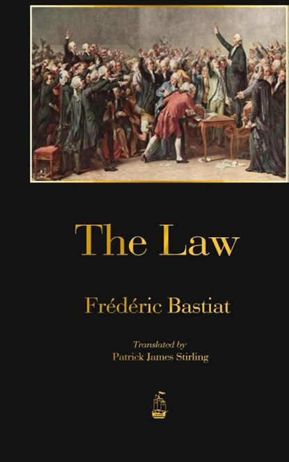 The Law, Frederic Bastiat - Gebonden - 9781603868365