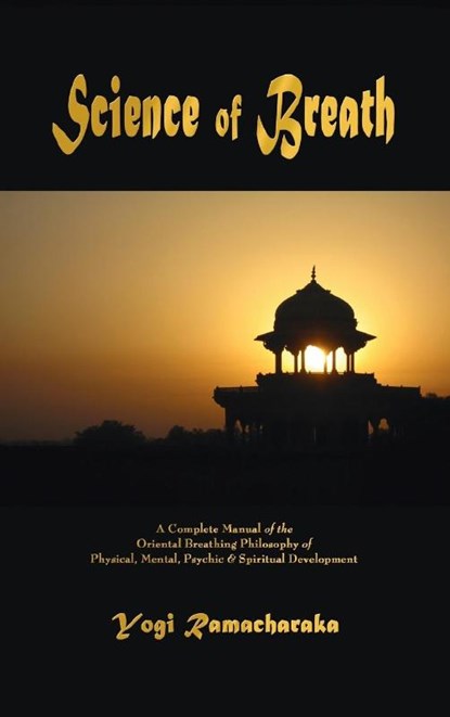 Science of Breath, Yogi Ramacharaka - Gebonden - 9781603868389
