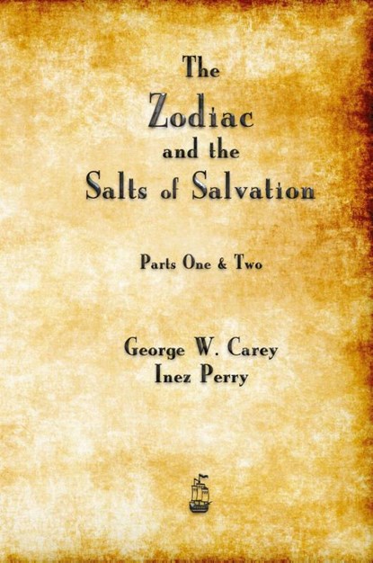 The Zodiac and the Salts of Salvation, George W Carey - Gebonden - 9781603868587