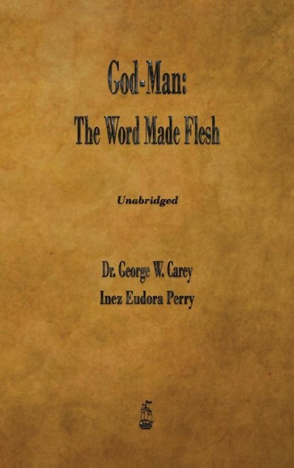 God-Man, George W Carey ; Inez E Perry - Gebonden - 9781603868808