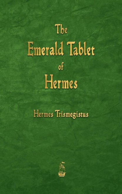 The Emerald Tablet of Hermes, Hermes Trismegistus - Gebonden - 9781603868945