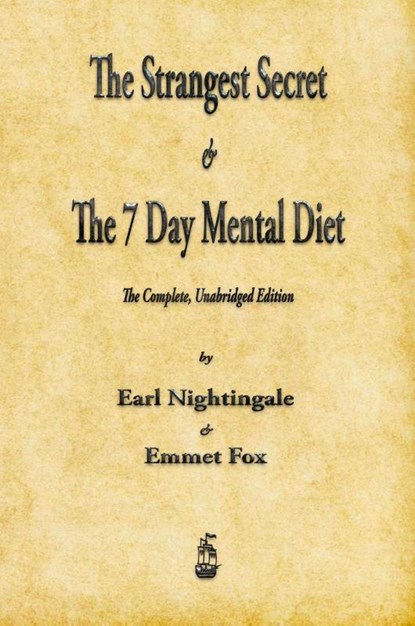 The Strangest Secret and The Seven Day Mental Diet, Earl Nightingale ; Emmet Fox - Paperback - 9781603869041