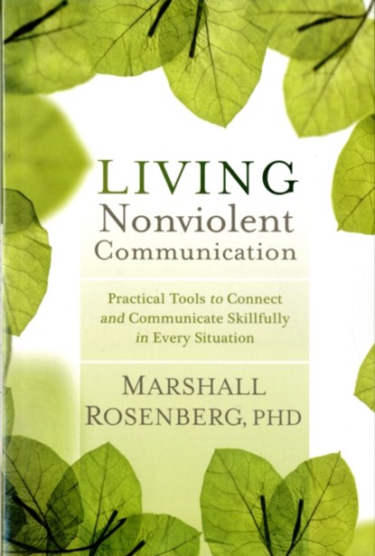 Living Nonviolent Communication, Marshall B. Rosenberg - Paperback - 9781604077872