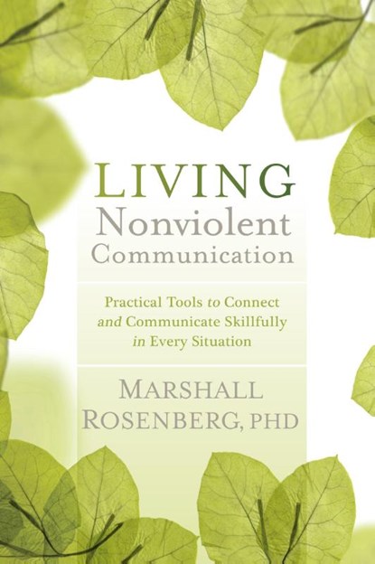 Living Nonviolent Communication, Marshall B. Rosenberg - Paperback - 9781604077872