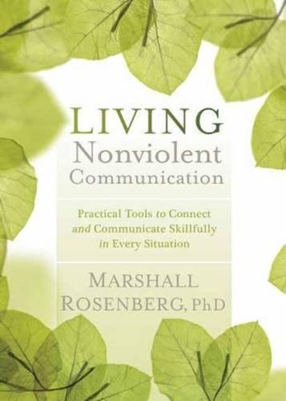 Living Nonviolent Communication, MARSHALL B.,  PhD Rosenberg - Paperback - 9781604077872