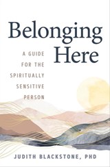 Belonging Here - Judith Blackstone, PhD - 9781604078282