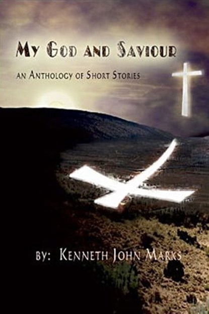 My God & Saviour, Kenneth John Marks - Ebook - 9781604143508
