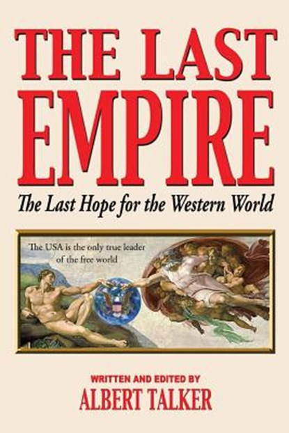 The Last Empire - The Last Hope for the Western World, Albert Talker - Paperback - 9781604146929