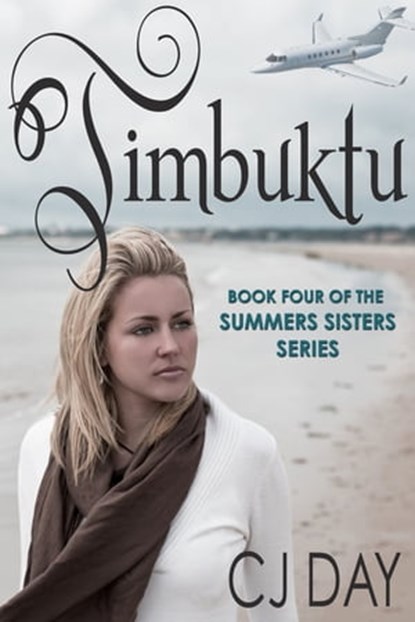 Timbuktu-Book 4 of the Summer Sister Series, CJ Day - Ebook - 9781604147124