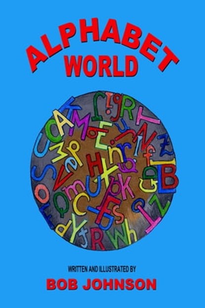 Alphabet World, Bob Johnson - Ebook - 9781604148602