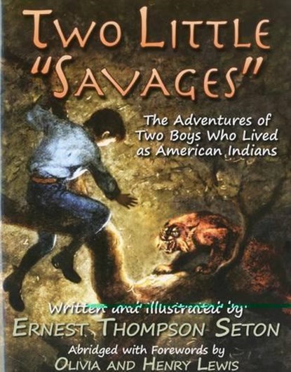 Two Little Savages: The Adventures of Two Boys Who Lived as American Indians, Ernest Thompson Seton - Paperback - 9781604190335