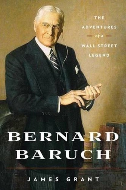 BERNARD BARUCH, James Grant - Paperback - 9781604190663