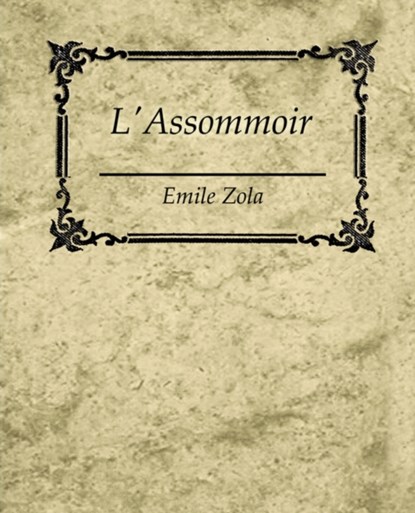 L'Assommoir - Emile Zola, Zola Emile Zola ; Emile Zola - Paperback - 9781604244601