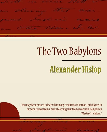 The Two Babylons - Alexander Hislop, Alexander Hislop - Paperback - 9781604244861