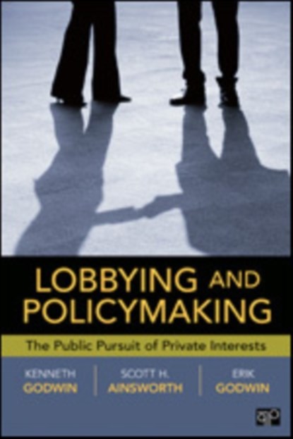 Lobbying and Policymaking, Godwin ; Scott Ainsworth ; Erik K. Godwin - Paperback - 9781604264692