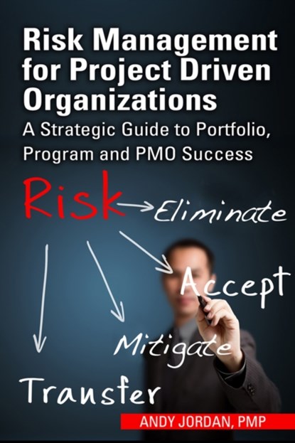 Risk Management for Project Driven Organizations, Andy Jordan - Gebonden - 9781604270853