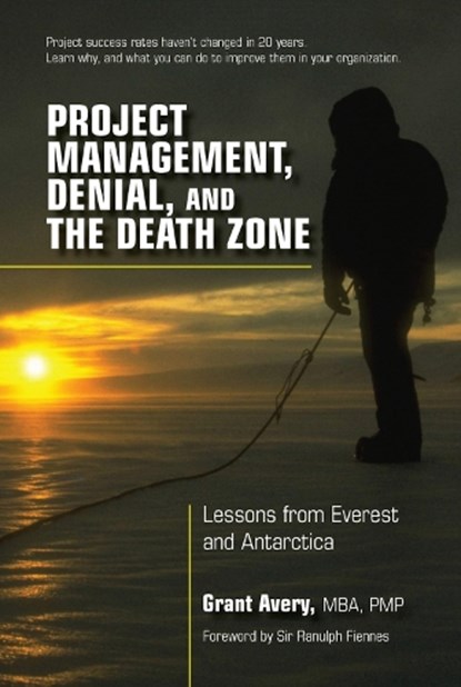 Project Management, Denial, and the Death Zone, Grant Avery - Gebonden - 9781604271195