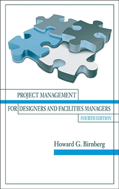 Project Management for Designers and Facilities Managers, Howard Birnberg - Gebonden - 9781604271201