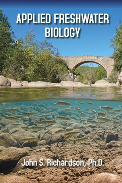 Applied Freshwater Biology, John S. Richardson - Gebonden - 9781604271690