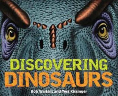 Discovering Dinosaurs, Bob Walters ; Tess Kissinger - Gebonden - 9781604334968