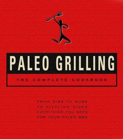 Paleo Grilling: The Complete Cookbook, John Whalen III - Gebonden - 9781604335385