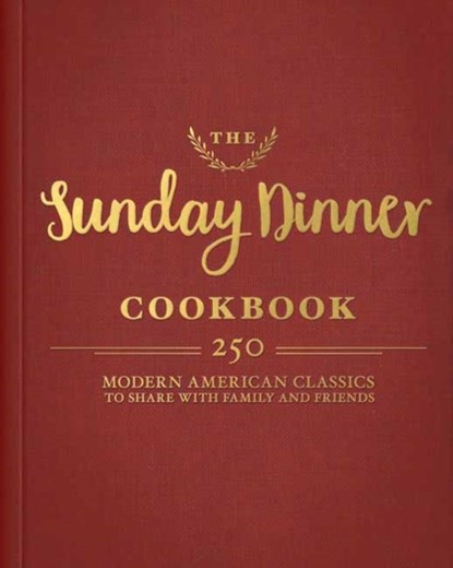 The Sunday Dinner Cookbook, Editors of Tide and Town - Gebonden - 9781604337525