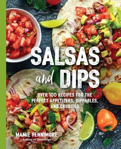 Salsas and Dips, Mamie Fennimore - Paperback - 9781604337662