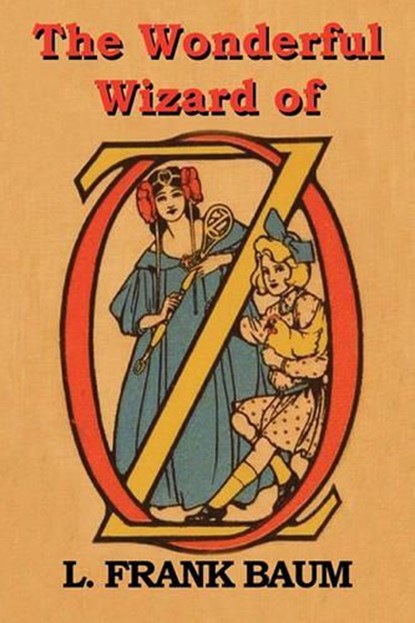 The Wonderful Wizard of Oz, L. Frank Baum - Paperback - 9781604442205