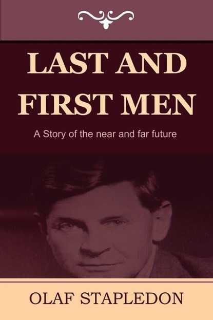 Last and First Men, Olaf Stapledon - Paperback - 9781604443578